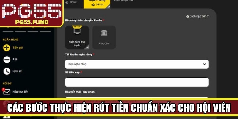 Các bước thực hiện rút tiền PG55 chuẩn xác cho hội viên 