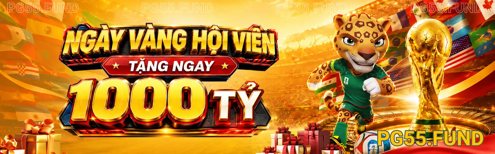 Ngày Hội VIên PG55 Tặng 1000 Tỷ